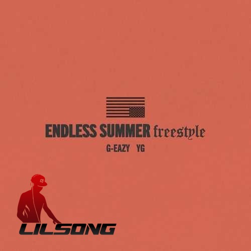 G-Eazy Ft. YG - Endless Summer Freestyle